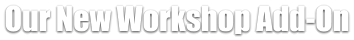 Our New Workshop Add-On